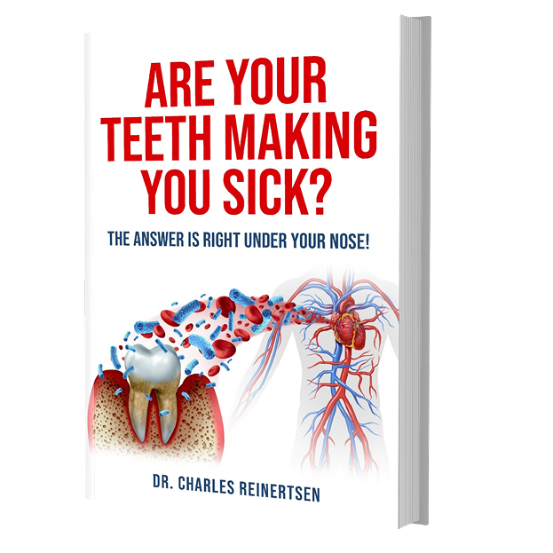 Book cover of Are Your Teeth Making You Sick by Dr. Charles Reinertsen showing the link between oral infections and overall health