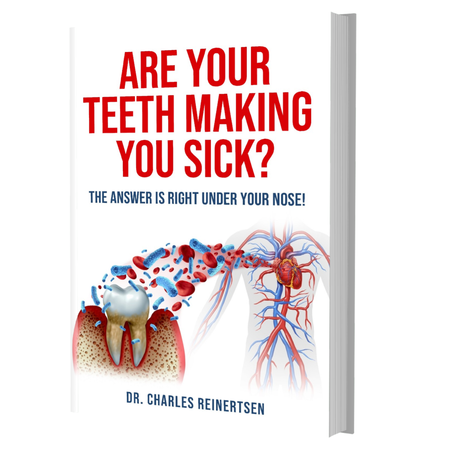 Are Your Teeth Making You Sick? book cover by Dr. Charles Reinertsen, the deep version of the TDMC mission